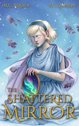 Icon image The Shattered Mirror