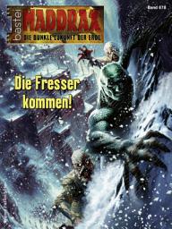Icon image Maddrax 678: Die Fresser kommen!