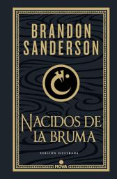Icon image Nacidos de la bruma (Trilogía Original Mistborn: edición ilustrada 1): El imperio final