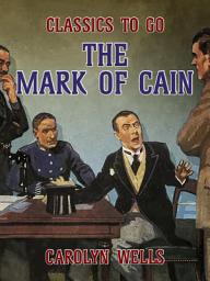 Icon image The Mark of Cain: Restored Classics to Go Edition