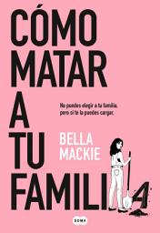 Icon image Cómo matar a tu familia