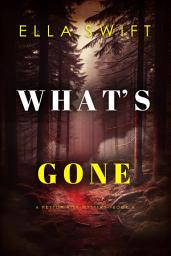 Icon image What’s Gone (A Peyton Risk Suspense Thriller—Book 4)