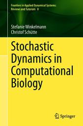 Icon image Stochastic Dynamics in Computational Biology