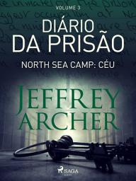 Icon image Diário da prisão, Volume 3 - North Sea Camp: Céu: Volume 3