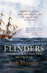 Icon image Flinders: The Man Who Mapped Australia