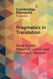 Icon image Pragmatics in Translation: Mediality, Participation and Relational Work