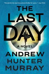 Icon image The Last Day: A Novel