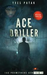 Icon image ACE DRILLER - Serial Teil 2: Das Prometheus-Gen