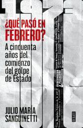Icon image ¿Qué pasó en febrero de 1973?: A cincuenta años del comienzo del golpe de Estado