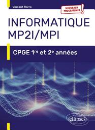 Icon image Informatique MP2I et MPI - CPGE 1re et 2e années - Nouveaux programmes