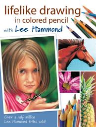Icon image Lifelike Drawing In Colored Pencil With Lee Hammond