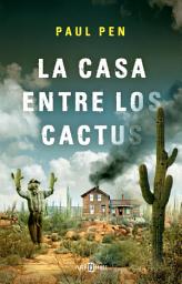 Icon image La casa entre los cactus