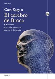 Icon image El cerebro de Broca: Reflexiones sobre el apasionante mundo de la ciencia