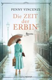 Icon image Die Zeit der Erbin: Roman