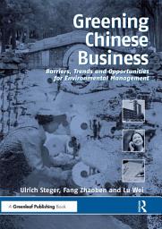 Icon image Greening Chinese Business: Barriers, Trends and Opportunities for Environmental Management
