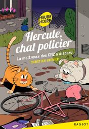 Icon image Hercule, chat policier - La maîtresse des CM2 a disparu