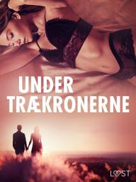 Icon image Under trækronerne - erotiske noveller