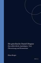 Icon image Die griechische Daniel-Diegese: Eine altkirchliche Apokalypse. Text, Übersetzung und Kommentar