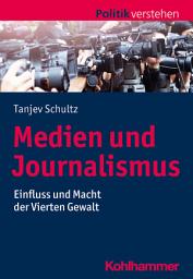 Icon image Medien und Journalismus: Einfluss und Macht der Vierten Gewalt