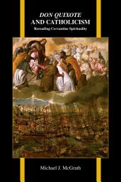 Icon image Don Quixote and Catholicism: Rereading Cervantine Spirituality