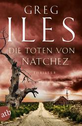 Icon image Die Toten von Natchez: Thriller