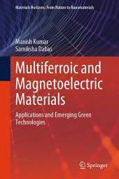 Icon image Multiferroic and Magnetoelectric Materials: Applications and Emerging Green Technologies