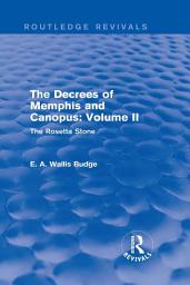Icon image The Decrees of Memphis and Canopus: Vol. II (Routledge Revivals): The Rosetta Stone