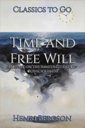Icon image Time and Free Will: Restored Classics to Go Edition