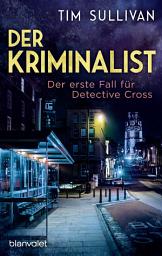 Icon image Der Kriminalist: Der erste Fall für Detective Cross