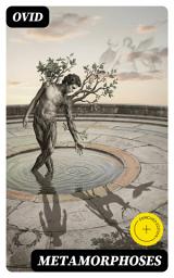 Icon image Metamorphoses: Enriched edition. An Epic of Mythic Transformations, Fate and Free Will in Augustan Rome