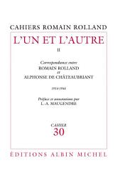 Icon image L'Un et l'Autre - tome 2: Correspondance entre Romain Rolland et Alphonse de Châteaubriant (1914-1944) cahier n° 30