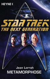 Icon image Star Trek - The Next Generation: Metamorphose: Roman