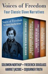 Icon image Voices of Freedom: Four Classic Slave Narratives