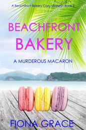 Icon image Beachfront Bakery: A Murderous Macaron