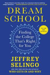 Icon image Dream School: Finding the College That's Right for You