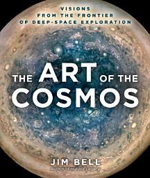 Icon image The Art of the Cosmos: Visions from the Frontier of Deep Space Exploration