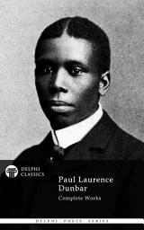 Icon image Delphi Complete Works of Paul Laurence Dunbar (Illustrated)