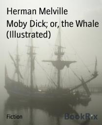 Icon image Moby Dick; or, the Whale (Illustrated)