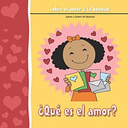 Icon image ¿Qué es el amor?: Sobre el amor y la bondad