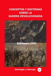 Icon image Conceptos y doctrinas sobre la guerra revolucionaria