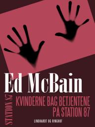 Icon image Kvinderne bag betjentene på Station 87