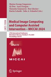 Icon image Medical Image Computing and Computer Assisted Intervention – MICCAI 2024: 27th International Conference, Marrakesh, Morocco, October 6–10, 2024, Proceedings, Part IV