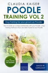 Icon image Poodle Training Vol 2: Dog Training for your Grown-up Poodle