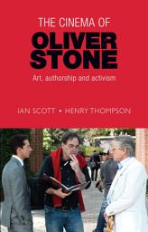 Icon image The cinema of Oliver Stone: Art, authorship and activism