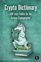 Icon image Crypto Dictionary: 500 Tasty Tidbits for the Curious Cryptographer