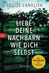 Icon image Liebe deine Nachbarn wie dich selbst: Thriller