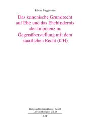 Icon image Das kanonische Grundrecht auf Ehe und das Ehehindernis der Impotenz in Gegenüberstellung mit dem staatlichen Recht (CH)