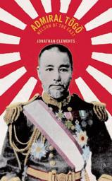 Icon image Admiral Togo: Nelson of the East