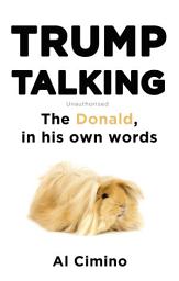 Icon image Trump Talking: The Donald, in his own words