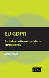Icon image EU GDPR – An international guide to compliance